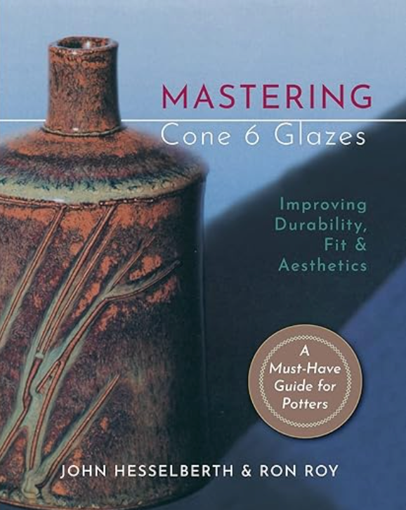 Mastering Cone Six Glazes - Book